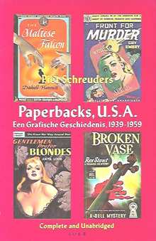 Book cover 202012190132: SCHREUDERS Piet | Paperbacks, U.S.A. Een Grafische Geschiedenis, 1939-1959.