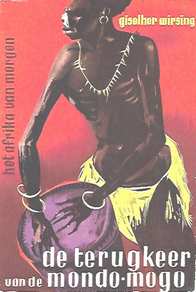 Book cover 202012232352: WIRSING Giselher Dr | De terugkeer van de mondo-mogo. Het Afrika van morgen. (vert. van Die Rückkehr des mondo-mogo - 1954
