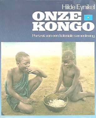 Book cover 202012241611: EYNIKEL Hilde | Onze Kongo - Portret van een koloniale samenleving (zoekhulp: Onze Congo)