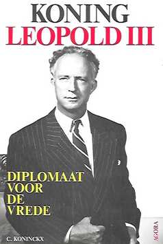Book cover 202012261809: KONINCKX Christian | Koning Leopold III, diplomaat voor de vrede