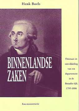 Book cover 202012261859: BOELS Henk | Binnenlandse zaken, Ontstaan en ontwikkeling van een departement in de Bataafse tijd, 1795-1806