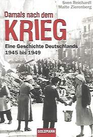 Book cover 202101060018: REICHARDT Sven, ZIERENBERG Malte | Damals nach dem Krieg. Eine Geschichte Deutschlands 1945 bis 1949