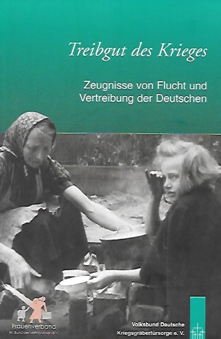 Book cover 202102030249: KLIER Freya, FÜHRER Reinhard, DREHER Sibylle | Treibgut des Krieges - Zeugnisse von Flucht und Vertreibung der Deutschen