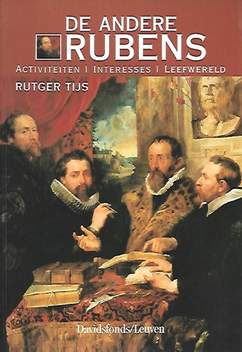 Book cover 202102111728: TIJS Rutger | De andere Rubens. Activiteiten/Interesses/Leefwereld
