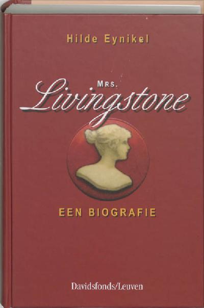 Book cover 202102270036: EYNIKEL Hilde | Mrs. Livingstone. Een biografie.