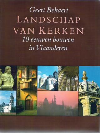Book cover 202103052119: BEKAERT Geert | Landschap van kerken. 10 eeuwen bouwen in Vlaanderen.