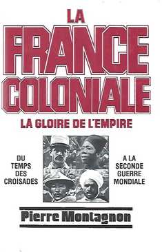 Book cover 202103110327: MONTAGNON Pierre | La France Coloniale - tome 1 - la Gloire de L