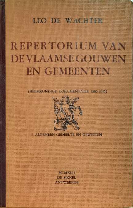 Book cover 202104031846: DE WACHTER Leo | Repertorium van de Vlaamse gouwen en gemeenten - Heemkundige dokumentatie 1800-1940 & 1940-1950 [volledig in 6 volumes]