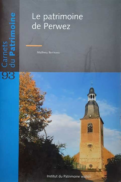 Book cover 202104100118: BERTRAND Mathieu | Carnets du Patrimoine n° 93: Le patrimoine de Perwez
