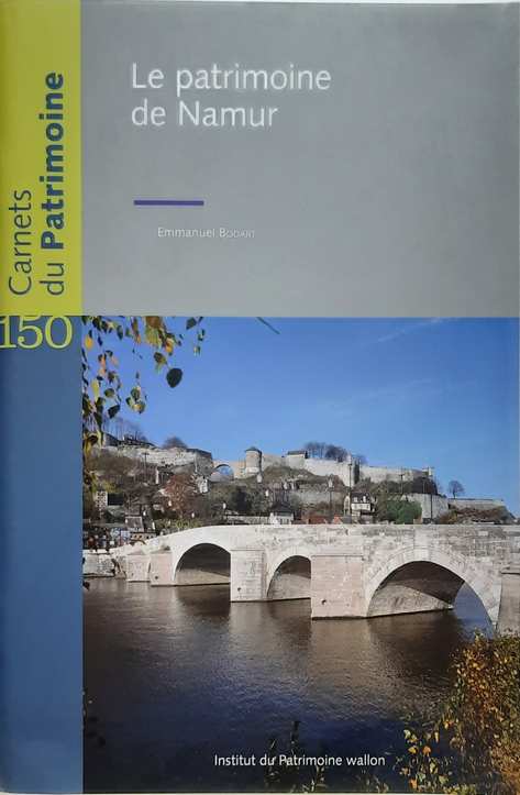 Book cover 202104100227: BODART Emmanuel | Carnets du Patrimoine n° 150: le patrimoine de Namur