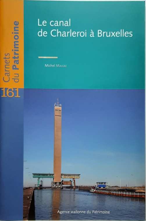 Book cover 202104100244: MAIGRE Michel | Carnets du Patrimoine n° 161: Le canal de Charleroi à Bruxelles