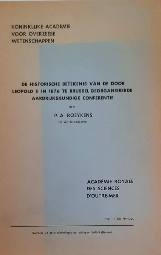Book cover 202104231300: ROEYKENS Auguste | De historische betekenis van de door Leopold II in 1876 te Brussel georganiseerde aardrijkskundige conferentie