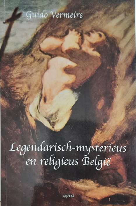 Book cover 202105051854: VERMEIRE Guido | Legendarisch-mysterieus en religieus België
