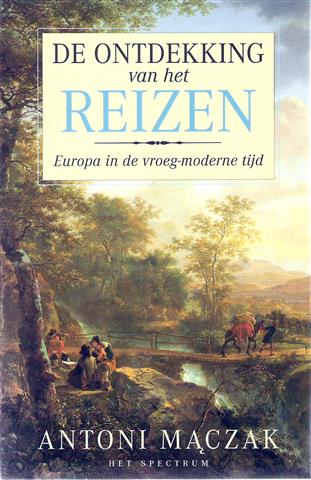 Book cover 202106031822: MACZAK Antoni | De ontdekking van het reizen. Europa in de vroeg-moderne tijd.