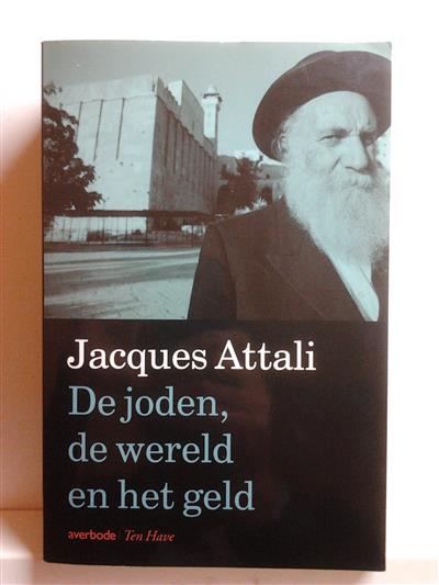 Book cover 202106100112: ATTALI Jacques | De joden, de wereld en het geld (vertaling van Les Juifs, le Monde et l
