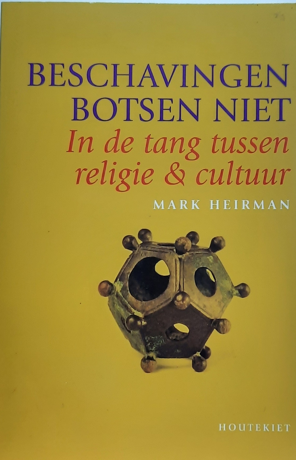 Book cover 202106260016: HEIRMAN Mark | Beschavingen botsen niet. In de tang tussen religie & cultuur.