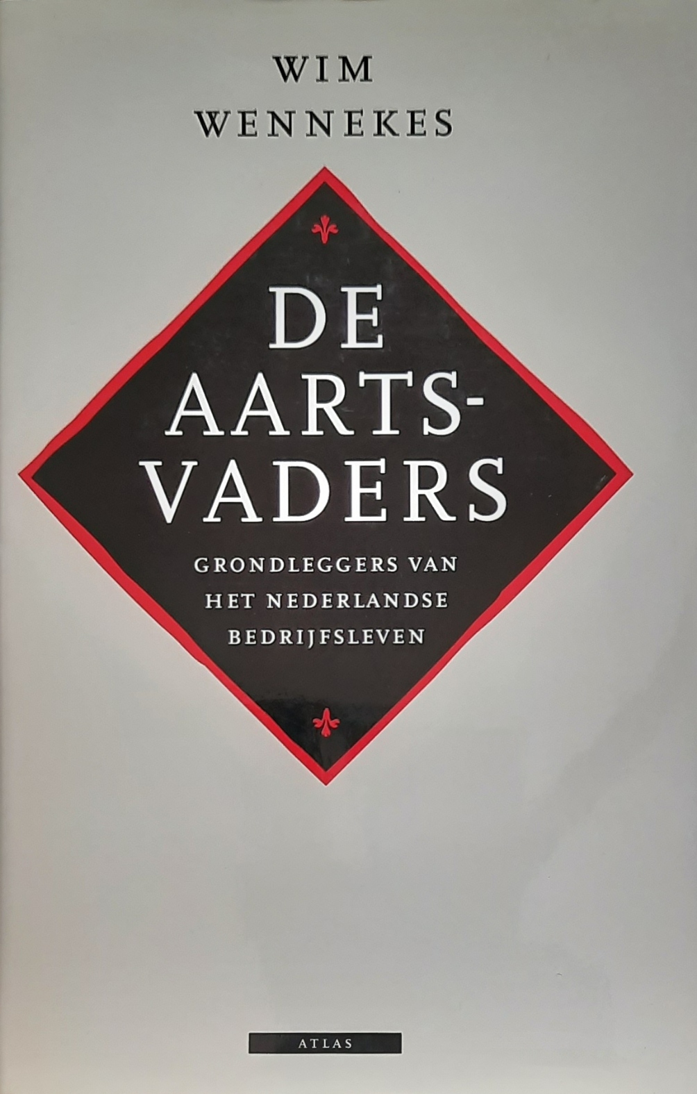 Book cover 202106261744: WENNEKES Wim | De aartsvaders: grondleggers van het Nederlandse bedrijfsleven 