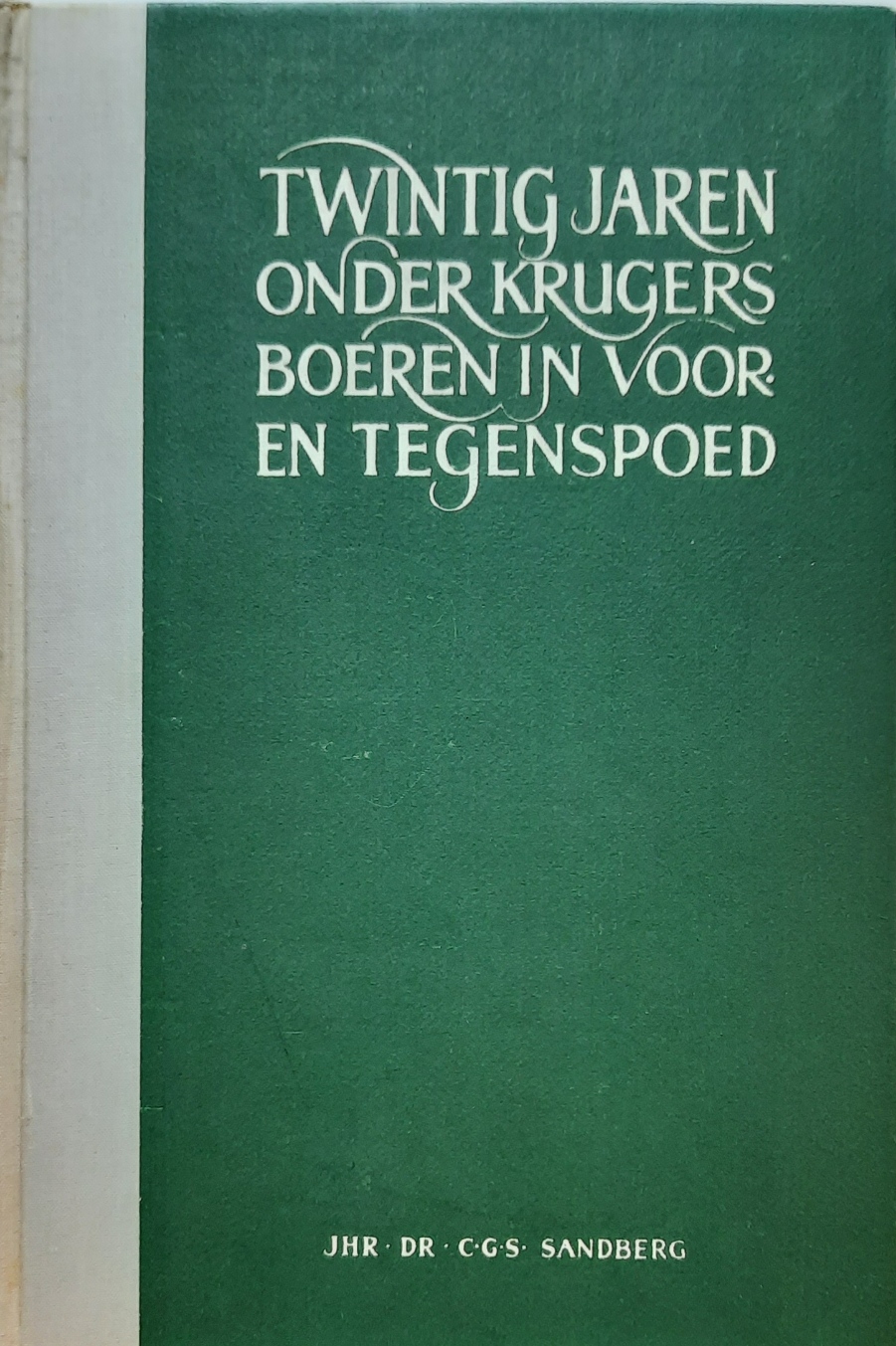 Book cover 202106272357: SANDBERG C.G.S. Dr Jhr | Twintig jaren onder Krugers Boeren in voor- en tegenspoed