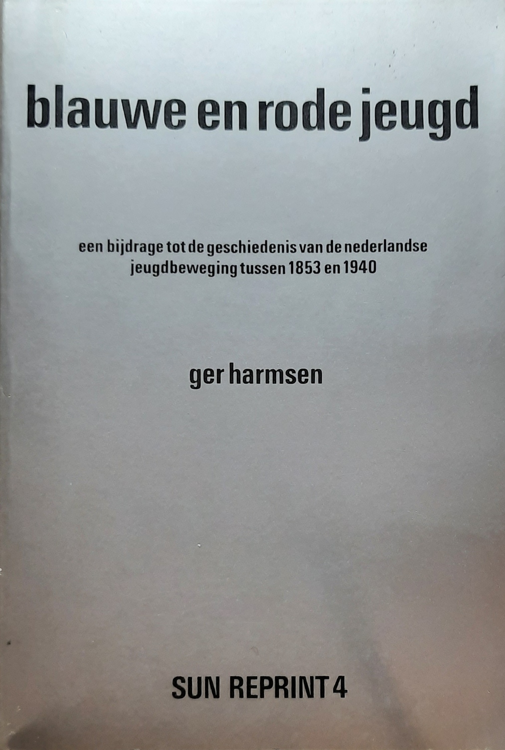 Book cover 202107030402: HARMSEN Ger | Blauwe en rode jeugd. Een bijdrage tot de geschiedenis van de Nederlandse jeugdbeweging tussen 1853 en 1940