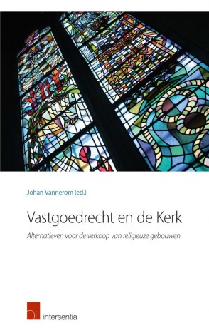 Book cover 202107051732: VANNEROM Johan (ed.) | Vastgoedrecht en de Kerk. Alternatieven voor de verkoop van religieuze gebouwen.