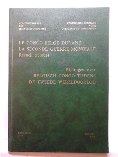 STENGERS Jean, HELMREICH J.E., VELLUT Jean-Luc - Le Congo belge durant la seconde guerre mondiale - Bijdragen over Belgisch-Congo tijdens de tweede wereldoorlog