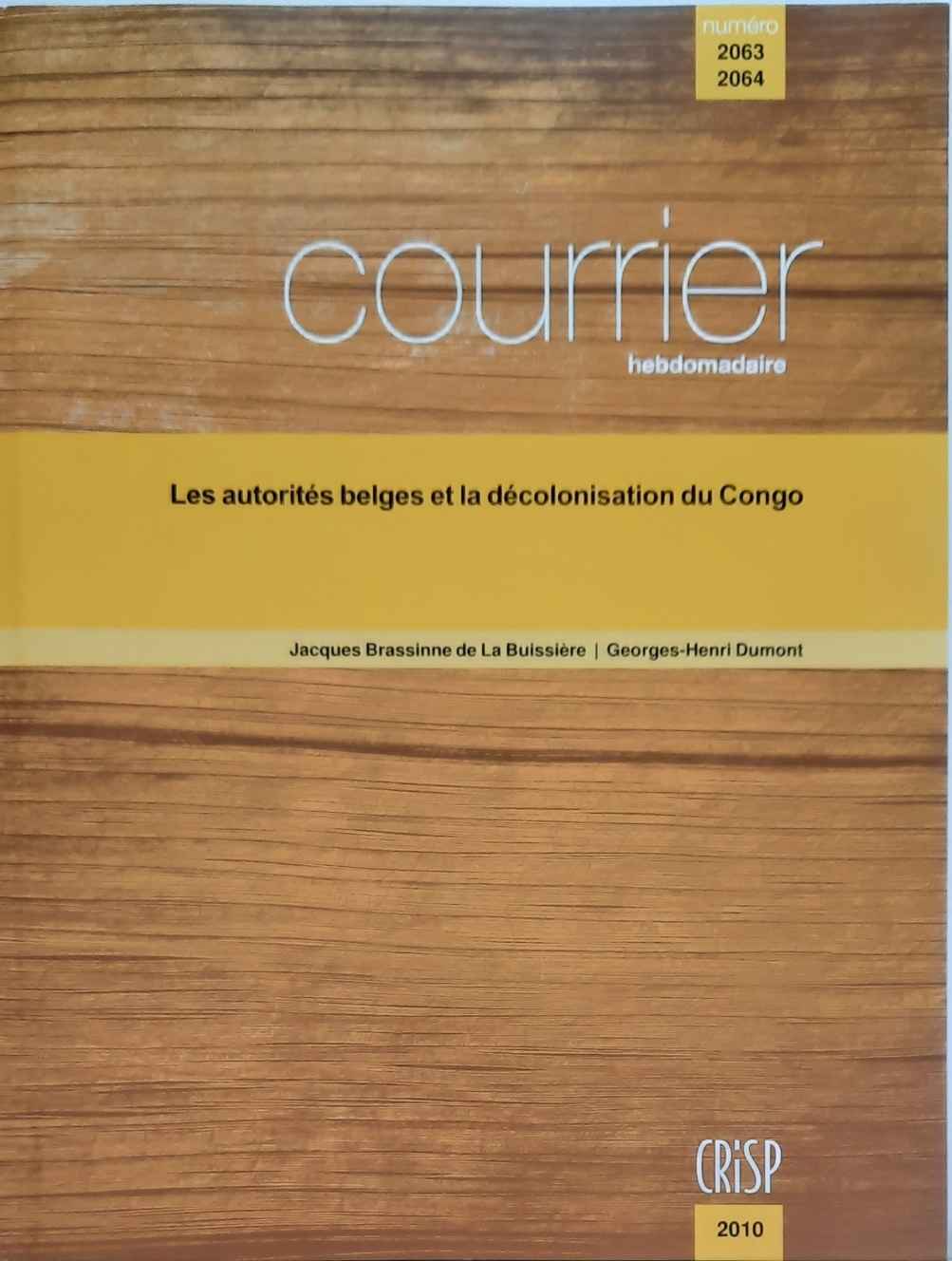 BRASSINNE de La Buissire Jacques, DUMONT Georges-Henri - Les autorits belges et la dcolonisation du Congo