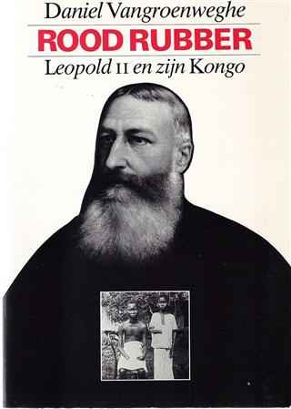 Book cover 202108121427: VANGROENWEGHE Daniel | Rood Rubber - Leopold II en zijn Kongo