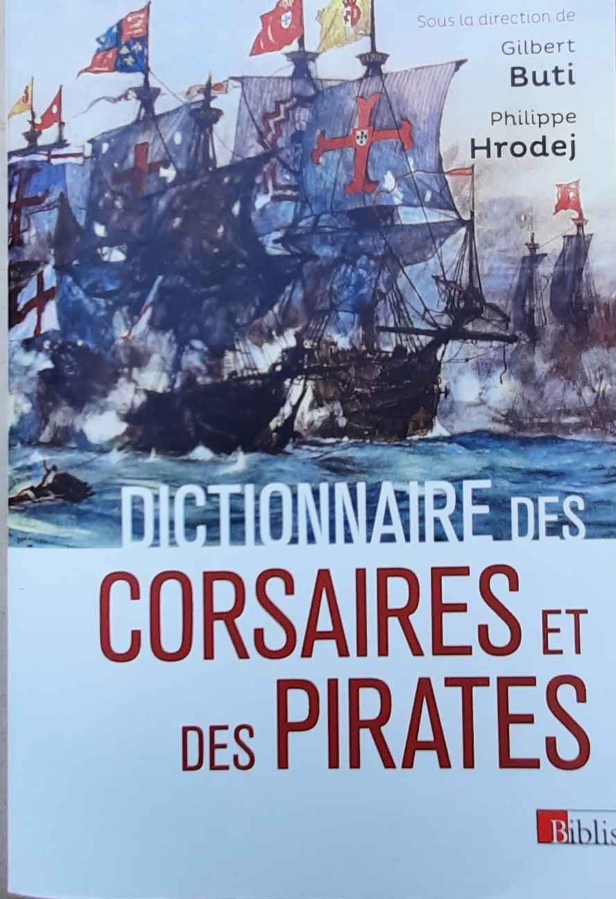 Book cover 202108242029: BUTI Gilbert, HRODEJ Philippe (dir.) | Dictionnaire des Corsaires et des Pirates