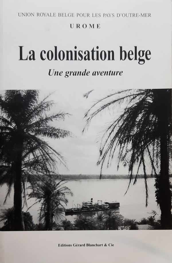 Book cover 202108302259: UROME, JACQUES Gérard (intro) | La colonisation belge: Une grande aventure