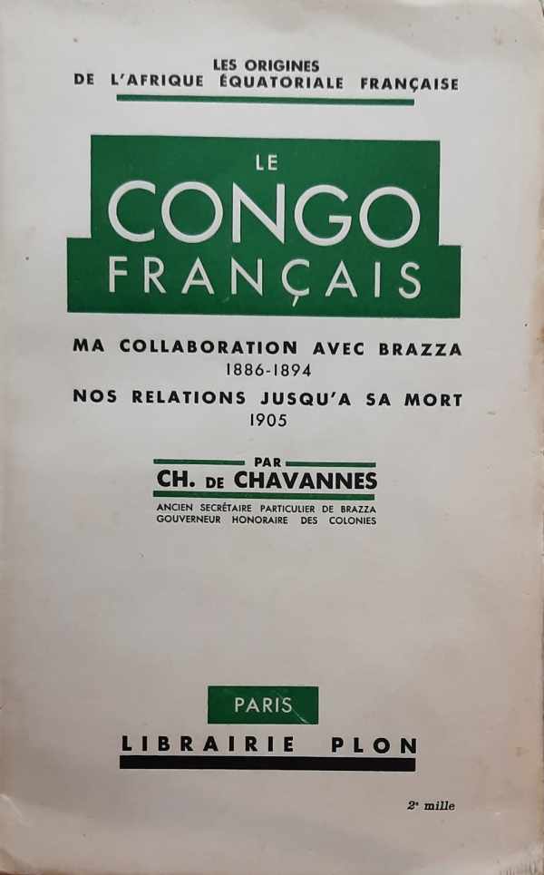 Book cover 202108302325: DE CHAVANNES Ch. | Le Congo français. Ma collaboration avec Brazza (1886-1894). Nos relations jusqu