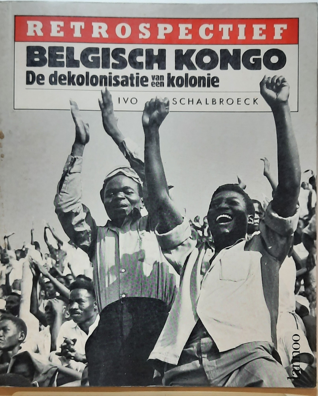 Book cover 202109041430: SCHALBROECK Ivo  | Belgisch Kongo, de dekolonisatie van een kolonie