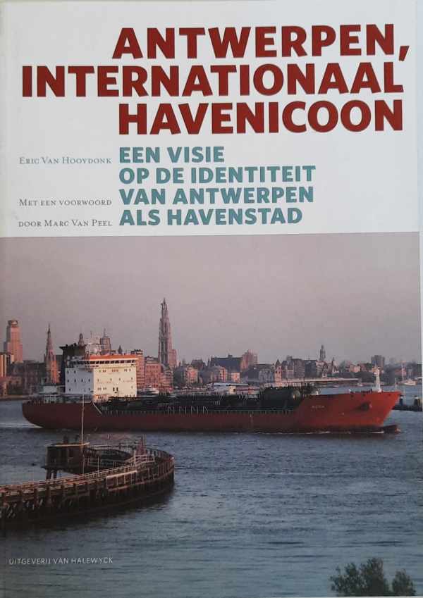 Book cover 202109041804: VAN HOOYDONK Eric | Antwerpen, internationaal havenicoon. Een visie op de identiteit van Antwerpen als havenstad