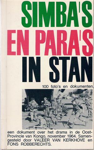VAN KERKHOVE Valeer, ROBBERECHTS Fons - Simba's en para's in Stan. 100 foto's en dokumenten. Een dokument over het drama in de Oost-Provincie van Kongo, november 1964. [Stanleystad/Stanleyville]