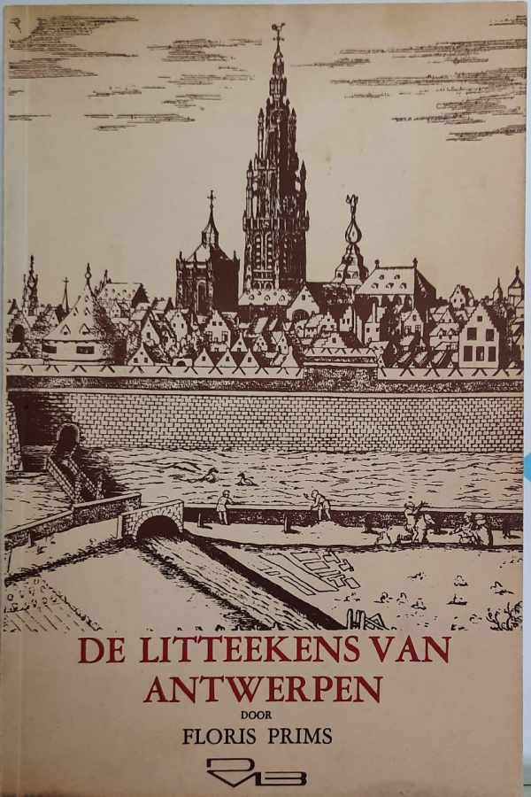 Book cover 202109111705: PRIMS Floris, DE GROODT Frans (kaartjes) | De litteekens van Antwerpen. [De littekens van Antwerpen]. Met plannetjes en tekeningen van architect Frans de Groodt. 