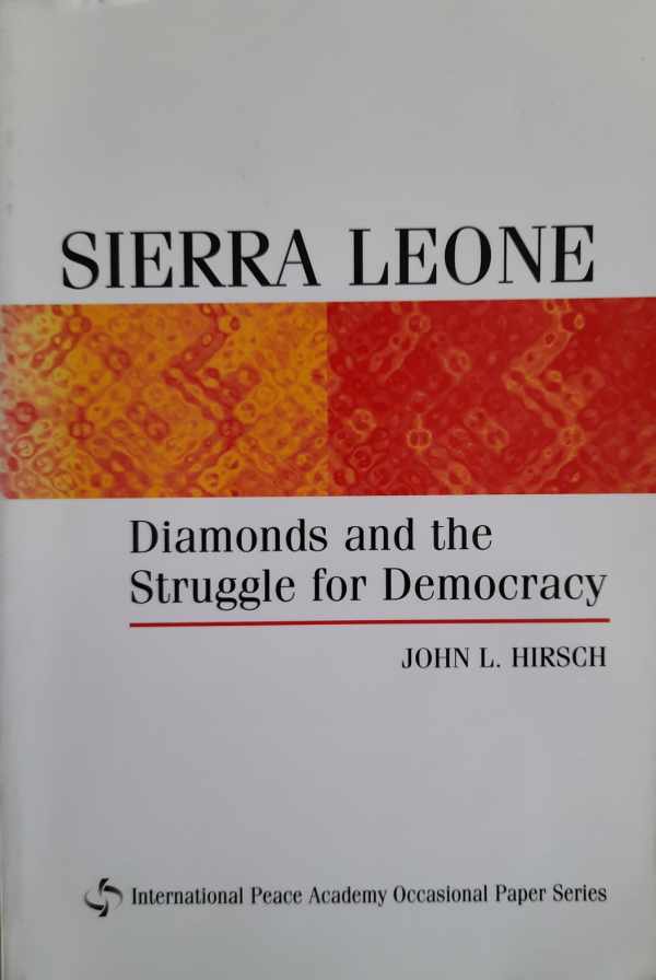 Book cover 202109291735: HIRSCH John L. | Sierra Leone. Diamonds and the Struggle for Democracy 