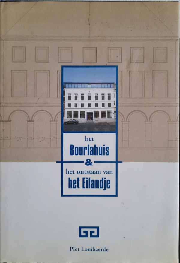 Book cover 202109291752: LOMBAERDE Piet | Het Bourlahuis en het ontstaan van het Eilandje