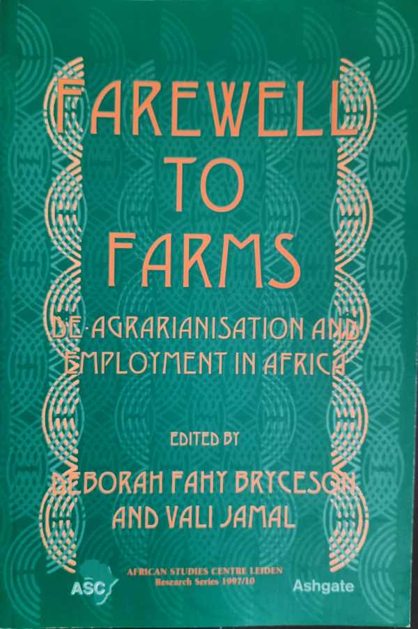 Book cover 202109301703: BRYCESON Deborah, JAMAL Vali | Farewell to Farms. De-agrarianisation and Employment in Africa.