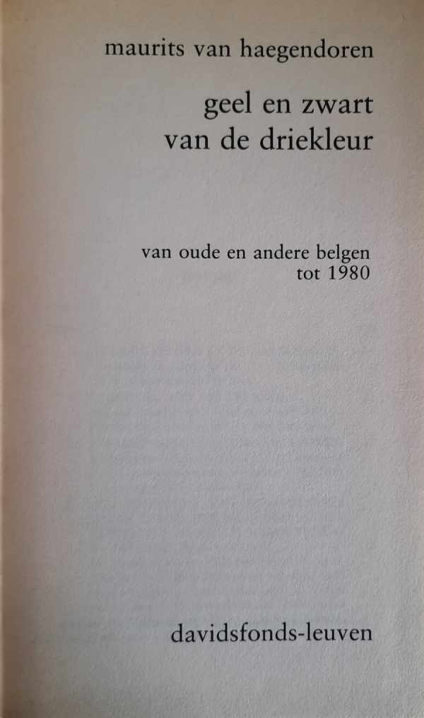 Book cover 202110051840: VAN HAEGENDOREN Maurits | geel en zwart van de driekleur. van oude en andere belgen tot 1980