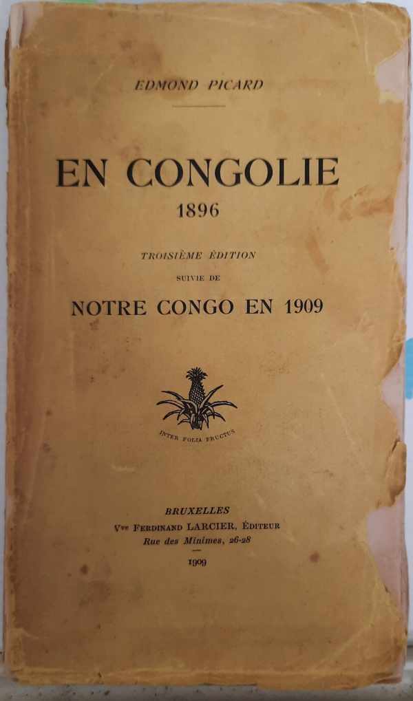 PICARD Edmond - En Congolie 1896 suivie de Notre Congo en 1909