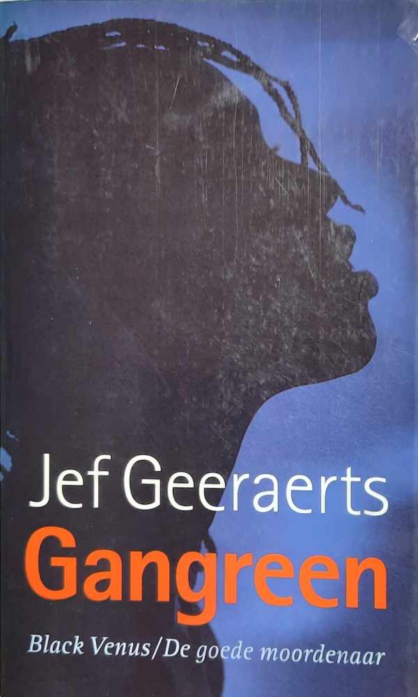 Book cover 202110162242: GEERAERTS Jef  | Gangreen 1. Black Venus + Gangreen 2 De Goede Moordenaar