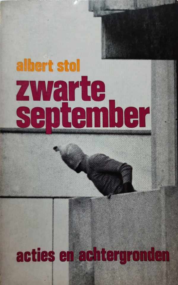 Book cover 202111202244: STOL Albert | Zwarte september - Het relaas van de mysterieuze organisatie die haar bloedige terreuracties ondertekent met de naam Zwarte September