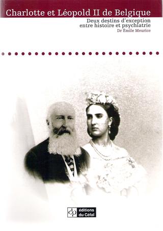 Book cover 202111250047: MEURICE Emile Dr | Charlotte et Léopold II de Belgique. Deux destins d
