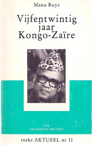 Book cover 202112090153: RUYS Manu  | Vijfentwintig jaar Kongo-Zaïre [zoekhulp: Vijfentwintig jaar Kongo-Zaïre]