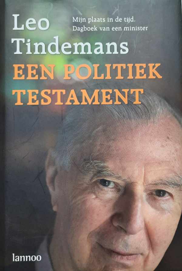 Book cover 202112150005: TINDEMANS Leo | Een politiek testament. Mijn plaats in de tijd. Dagboek van een minister.