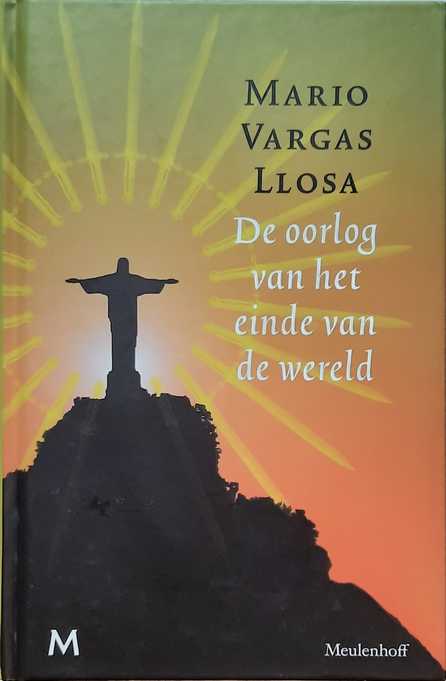 Book cover 202112171654: VARGAS LLOSA Mario | De oorlog van het einde van de wereld - roman (vertaling van La guerra del fin del mundo - 1981)