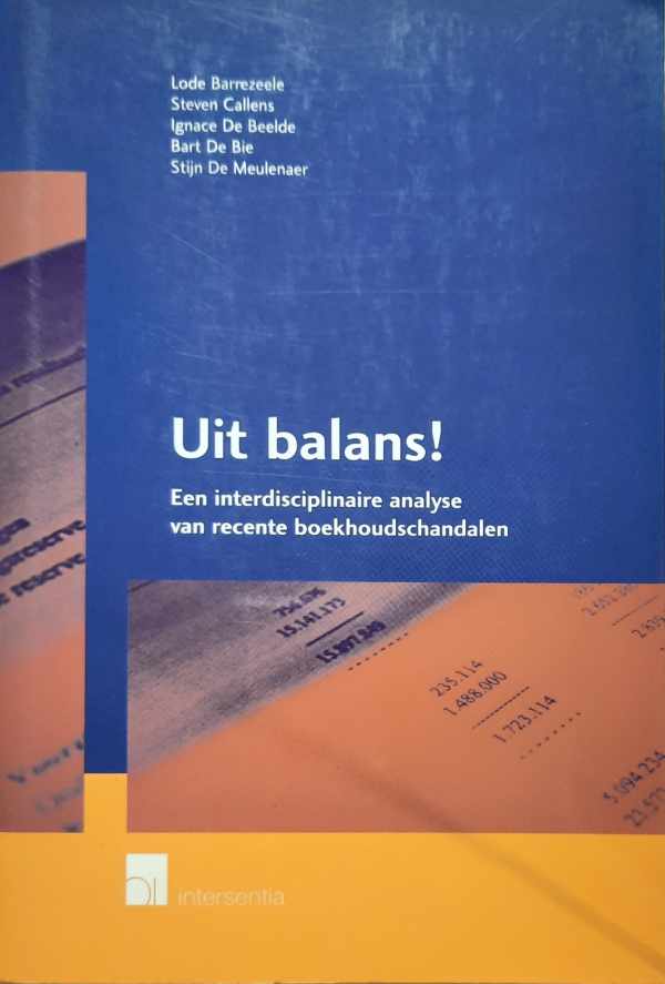 Book cover 202112181603: BARREZEELE Lode, Callens Steven, de Beelde Ignace, DE BIE Bart, DE MEULENAER Stijn | Uit balans! Een interdisciplinaire analyse van recente boekhoudschandalen