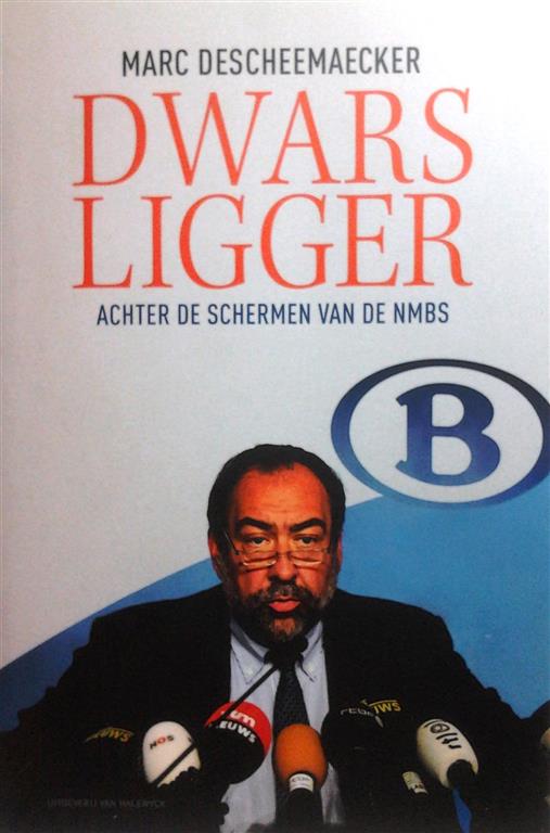 Dwarsligger. Achter de schermen van de NMBS.