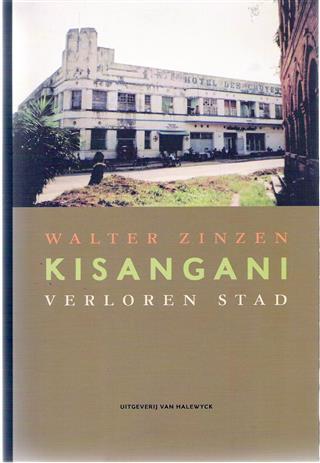 Book cover 202201250023: ZINZEN Walter | Kisangani, verloren stad [Stanleyville/Stanleystad]