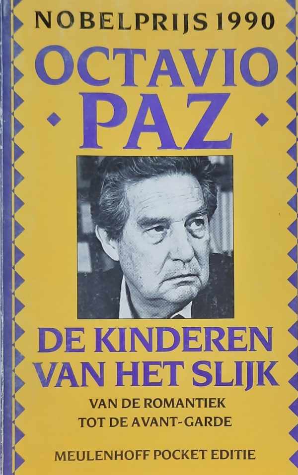 Book cover 202202141655: PAZ Octavio | De kinderen van het slijk - Van de romantiek tot de avant-garde (vertaling van  Los Hijos del Limo - 1974)