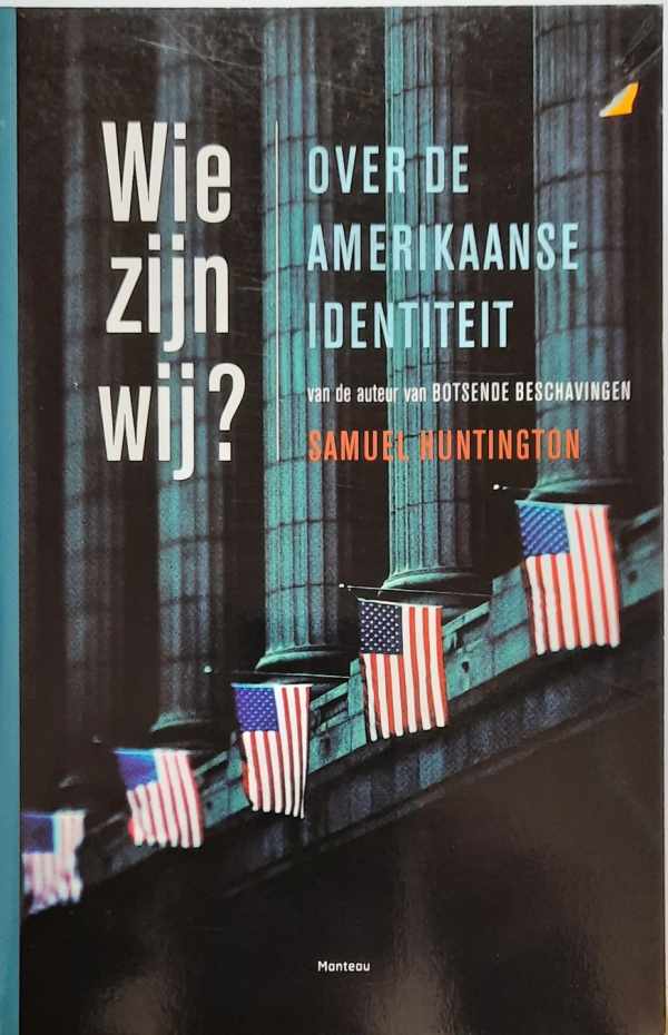 Book cover 202202171641: HUNTINGTON Samuel P. | Wie zijn wij? Over de Amerikaanse identiteit